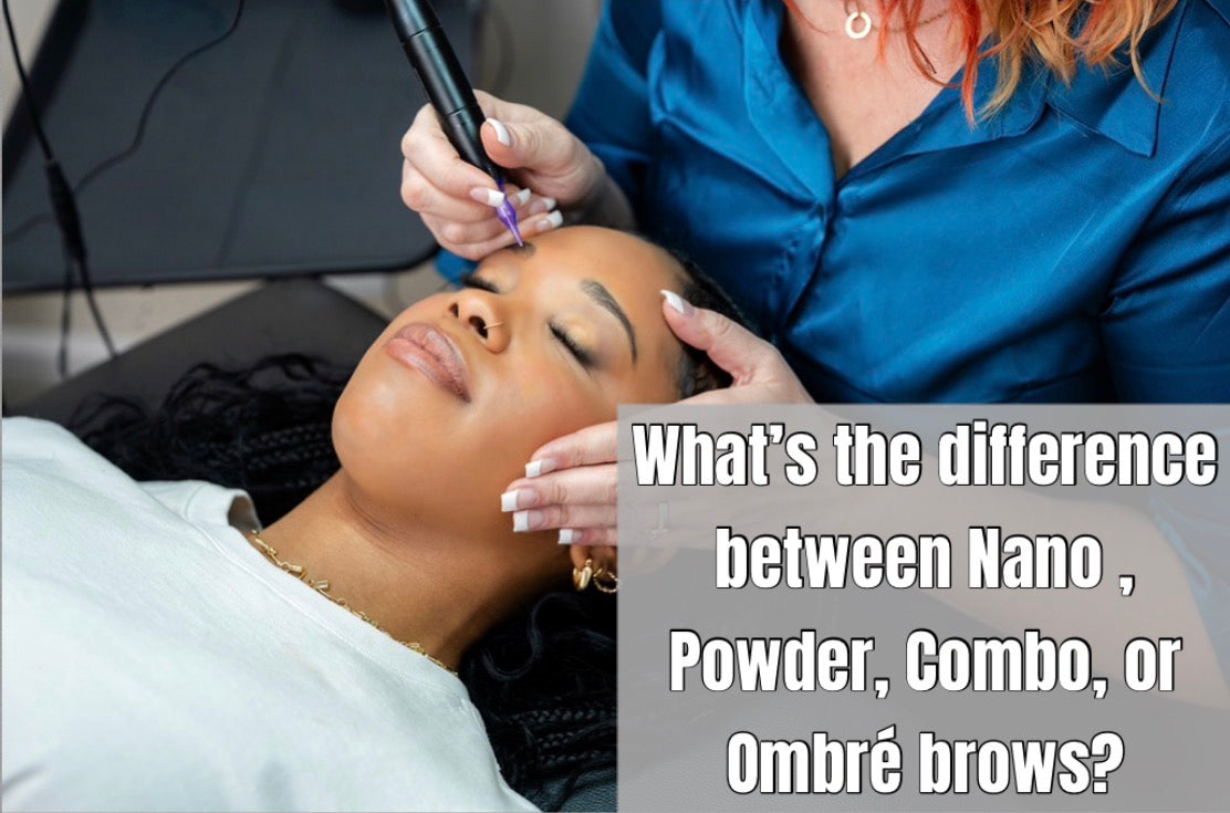 Nano Brows vs. Powder, Combo, or Ombre brows: Which Brow Style is Right for you?
